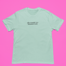 Load image into Gallery viewer, Elle Woods is a feminist icon tshirt