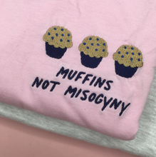 Load image into Gallery viewer, Muffins not Misogyny Tshirt 🧁