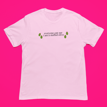 Load image into Gallery viewer, Everyone can see I am a stuffed olive tshirt